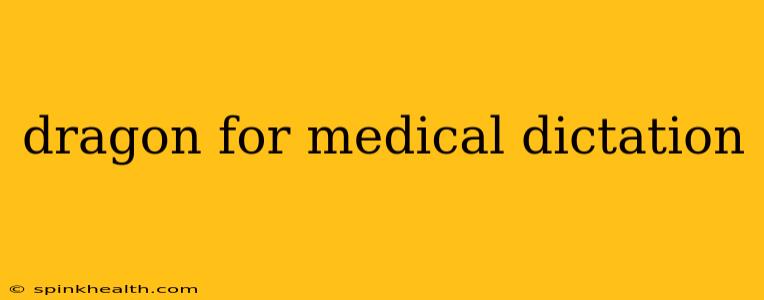 dragon for medical dictation