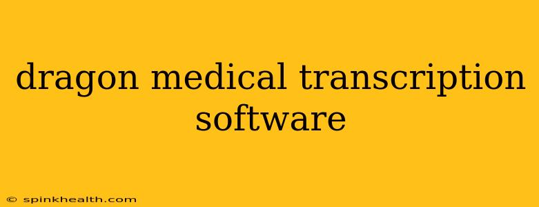 dragon medical transcription software