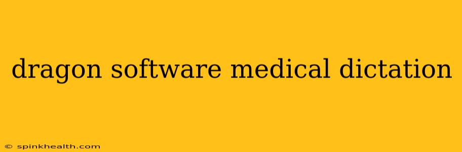 dragon software medical dictation