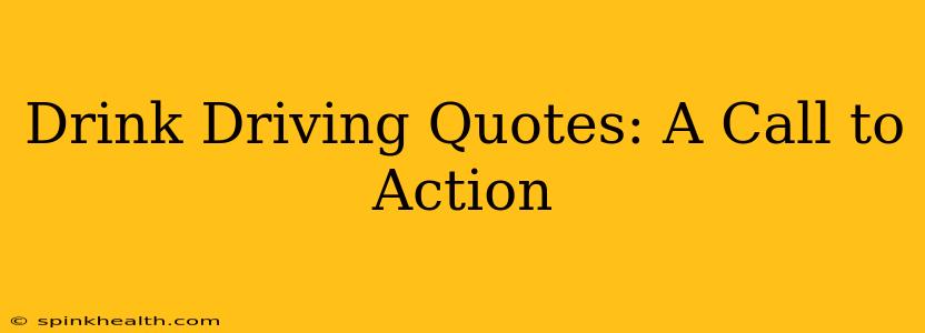 Drink Driving Quotes: A Call to Action