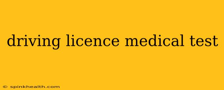 driving licence medical test