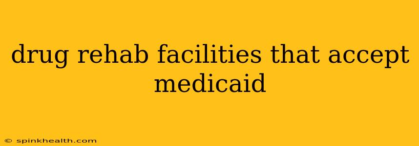 drug rehab facilities that accept medicaid