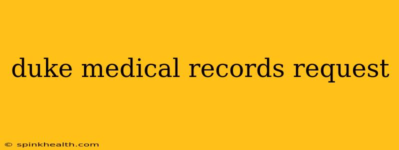 duke medical records request