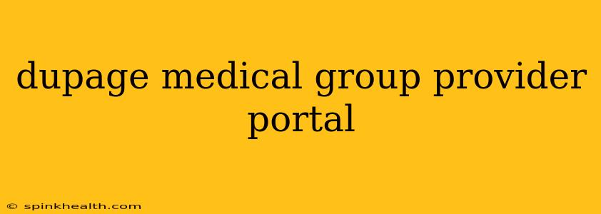 dupage medical group provider portal