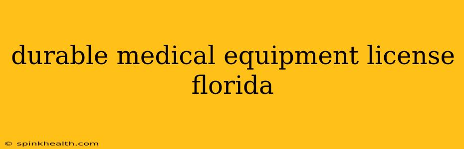 durable medical equipment license florida