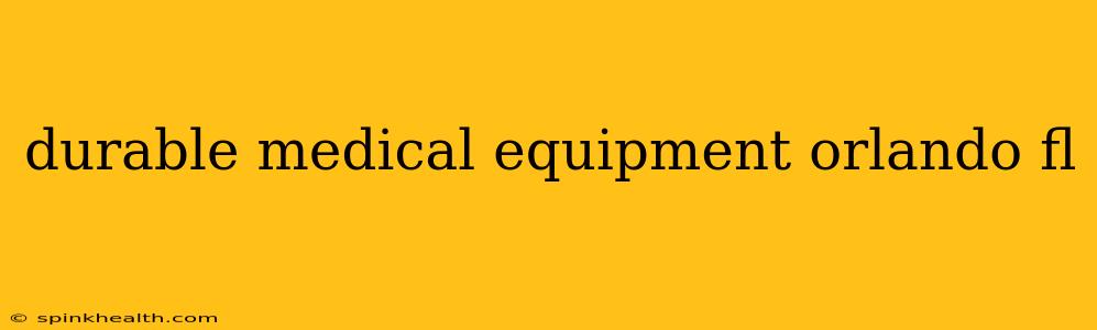 durable medical equipment orlando fl