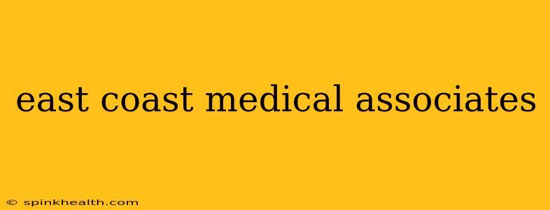 east coast medical associates