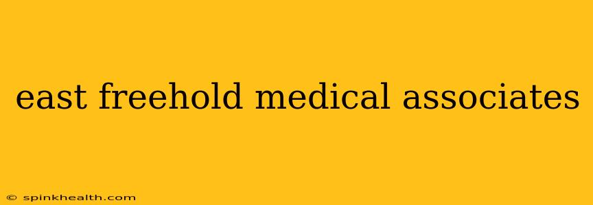 east freehold medical associates