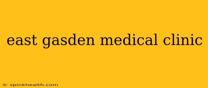 east gasden medical clinic