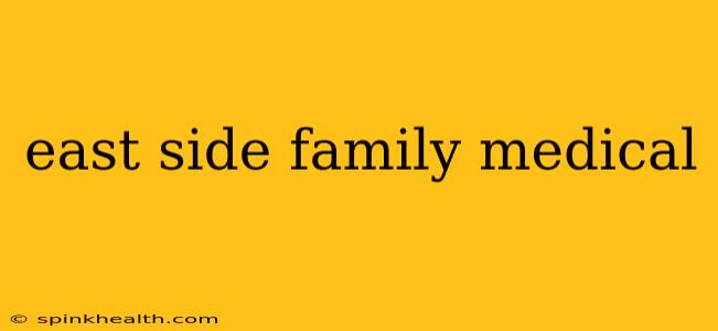 east side family medical
