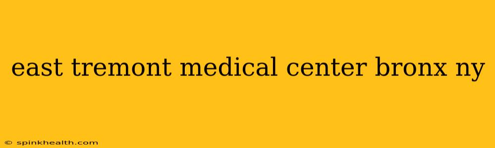 east tremont medical center bronx ny