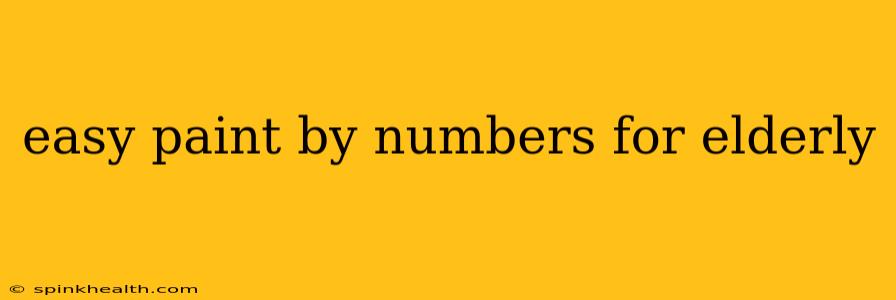 easy paint by numbers for elderly