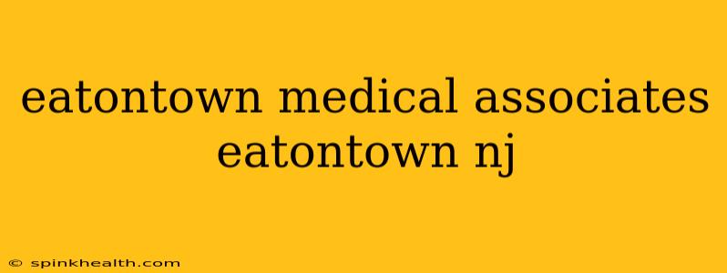 eatontown medical associates eatontown nj