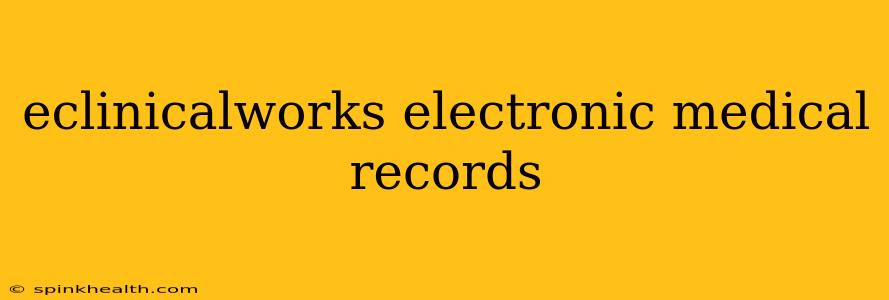 eclinicalworks electronic medical records