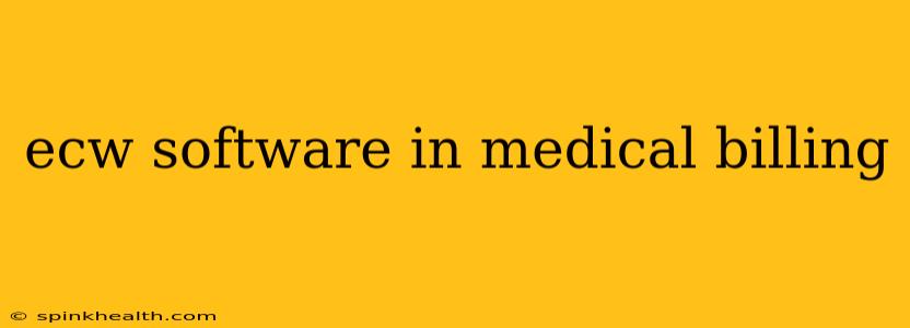 ecw software in medical billing