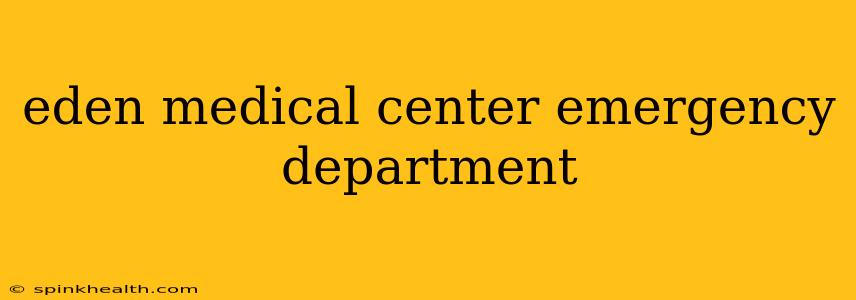 eden medical center emergency department