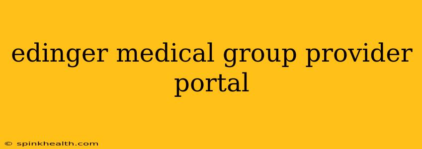 edinger medical group provider portal