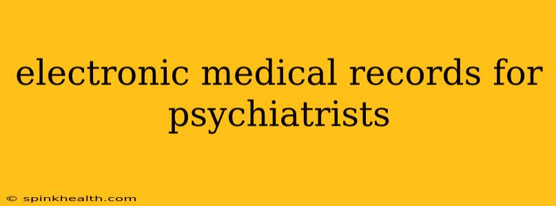 electronic medical records for psychiatrists