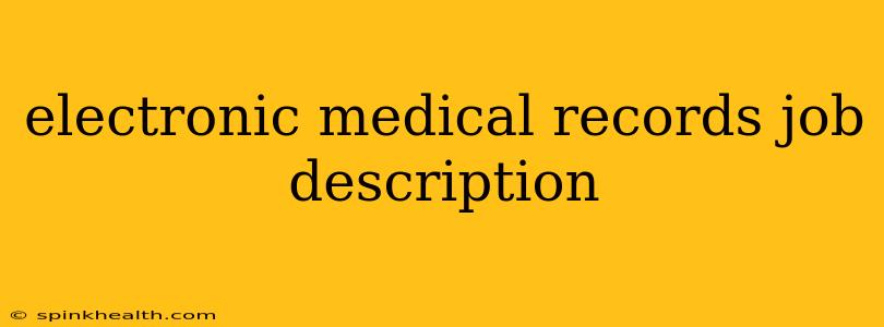 electronic medical records job description