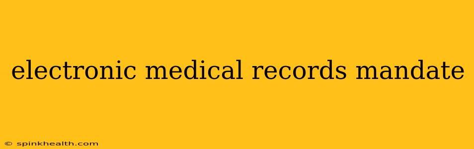 electronic medical records mandate