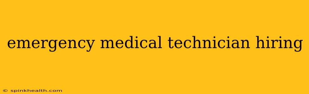 emergency medical technician hiring