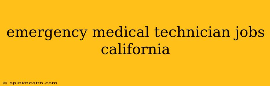 emergency medical technician jobs california