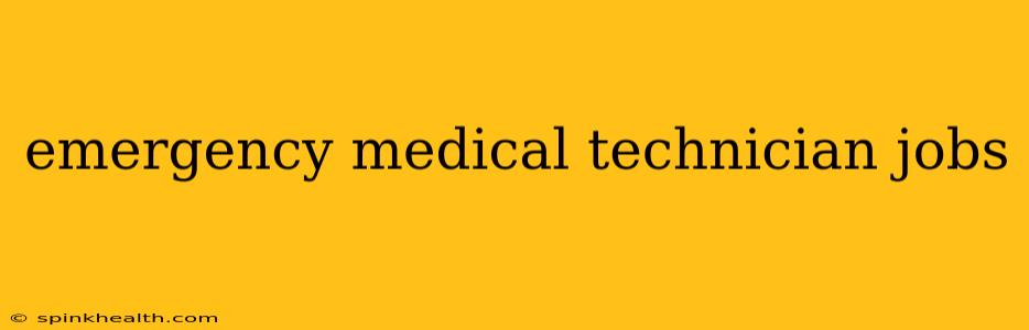 emergency medical technician jobs