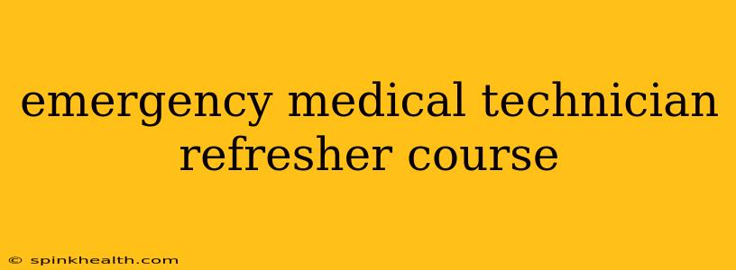 emergency medical technician refresher course