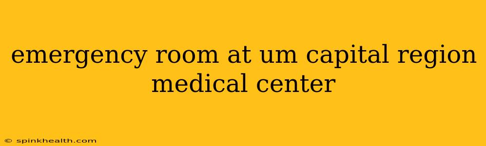 emergency room at um capital region medical center