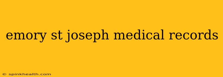 emory st joseph medical records