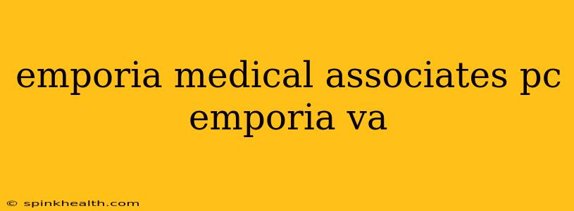 emporia medical associates pc emporia va