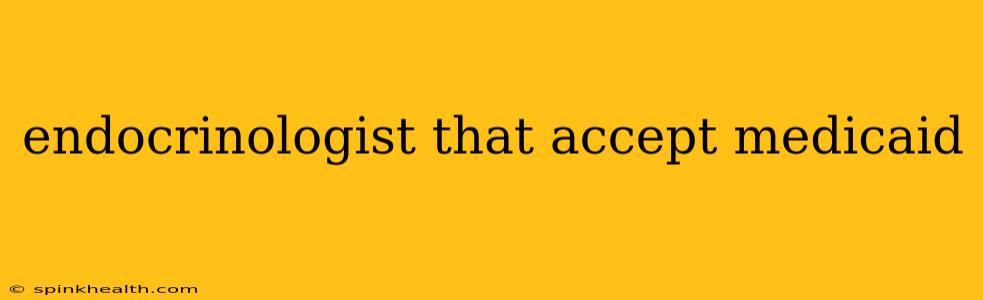 endocrinologist that accept medicaid