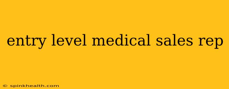 entry level medical sales rep