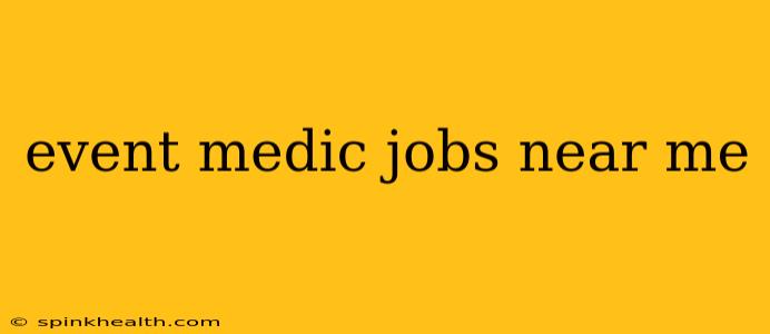 event medic jobs near me