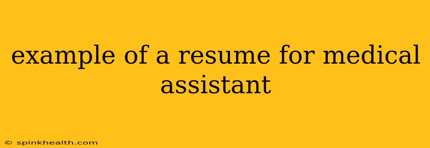 example of a resume for medical assistant