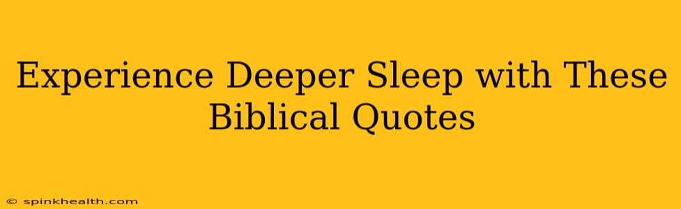 Experience Deeper Sleep with These Biblical Quotes