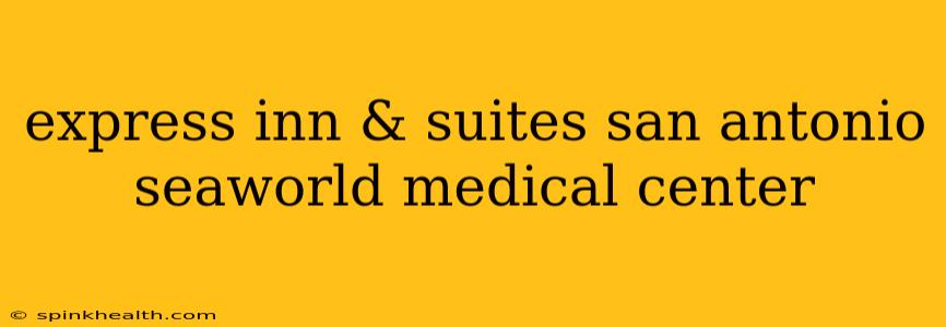 express inn & suites san antonio seaworld medical center