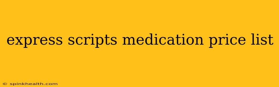 express scripts medication price list