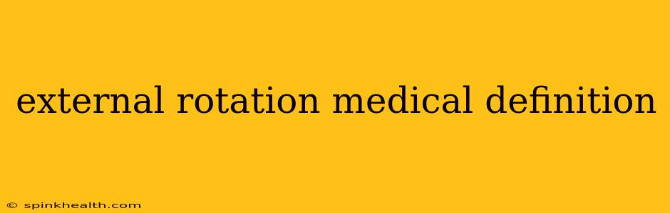 external rotation medical definition