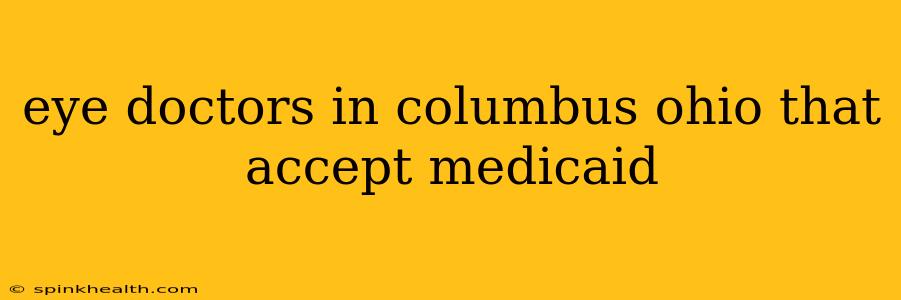 eye doctors in columbus ohio that accept medicaid