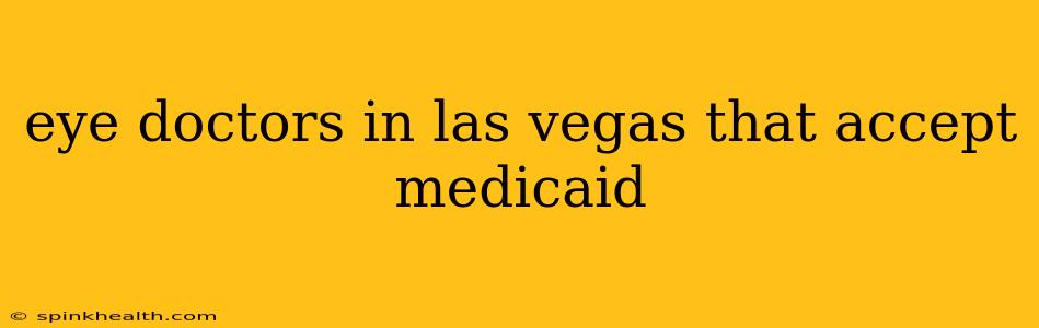 eye doctors in las vegas that accept medicaid