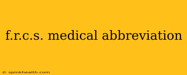 f.r.c.s. medical abbreviation