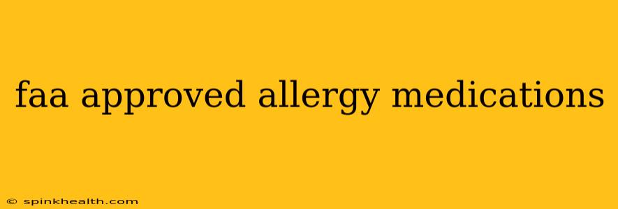 faa approved allergy medications