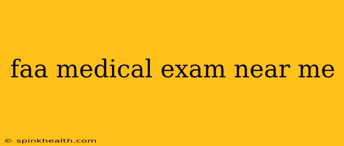 faa medical exam near me