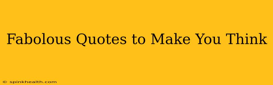 Fabolous Quotes to Make You Think