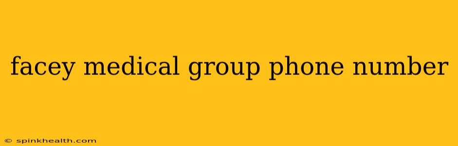 facey medical group phone number