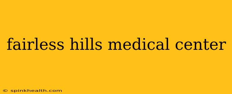 fairless hills medical center