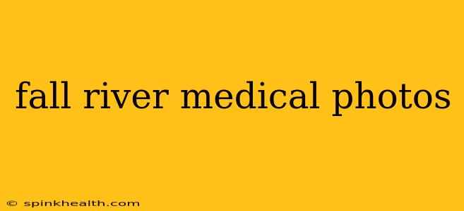 fall river medical photos