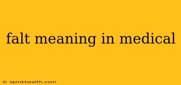 falt meaning in medical