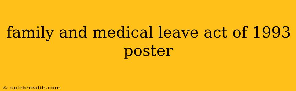 family and medical leave act of 1993 poster